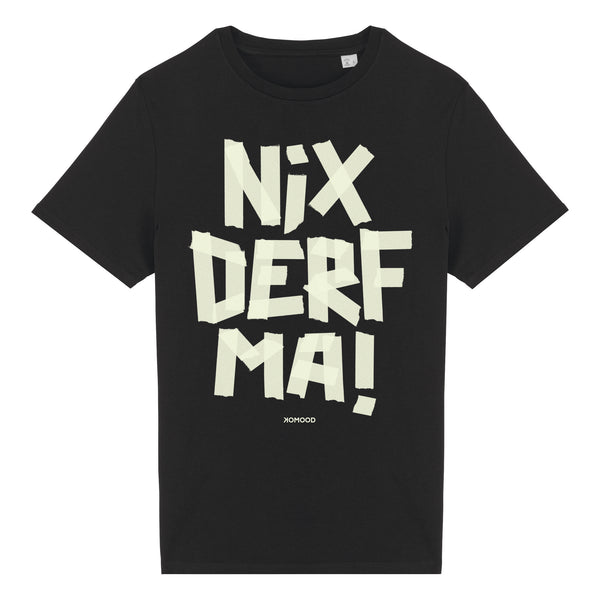 Nix derf ma! - T-Shirt